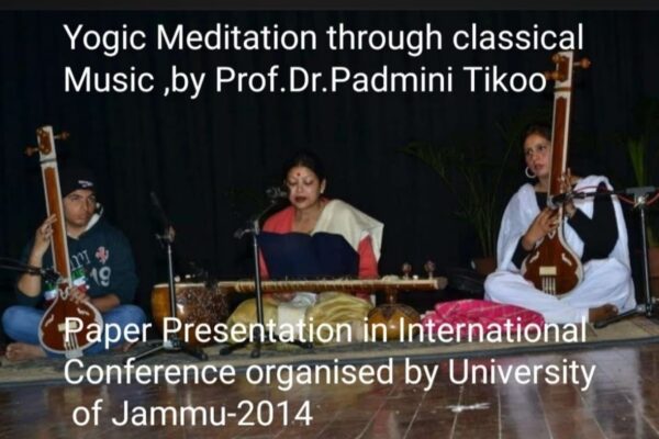 Yogic Medtation through classical Music, by Prof. Dr. Padmini Tikoo